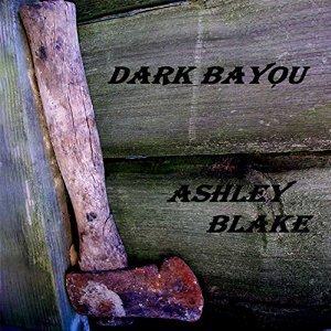 Dark Bayou by Ashley Blake